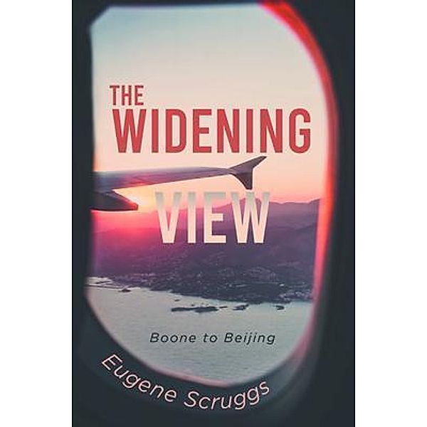 The Widening View / Stratton Press, Eugene Scruggs