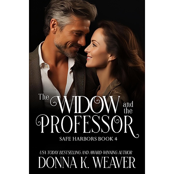 The Widow and the Professor (Safe Harbors, #4) / Safe Harbors, Donna K. Weaver