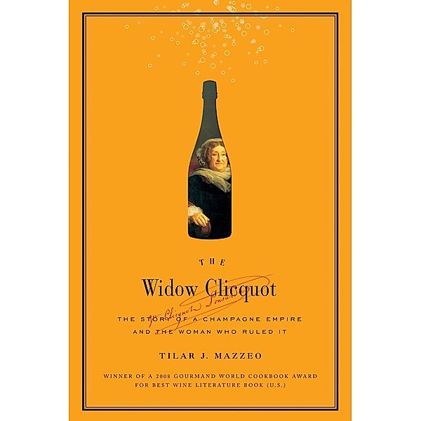 The Widow Clicquot, Tilar J. Mazzeo