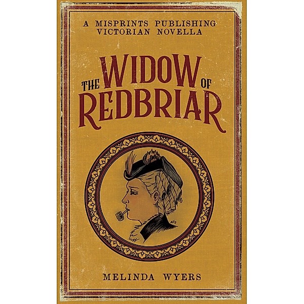 The Widow of Redbriar / Misprints Publishing, Melinda Wyers