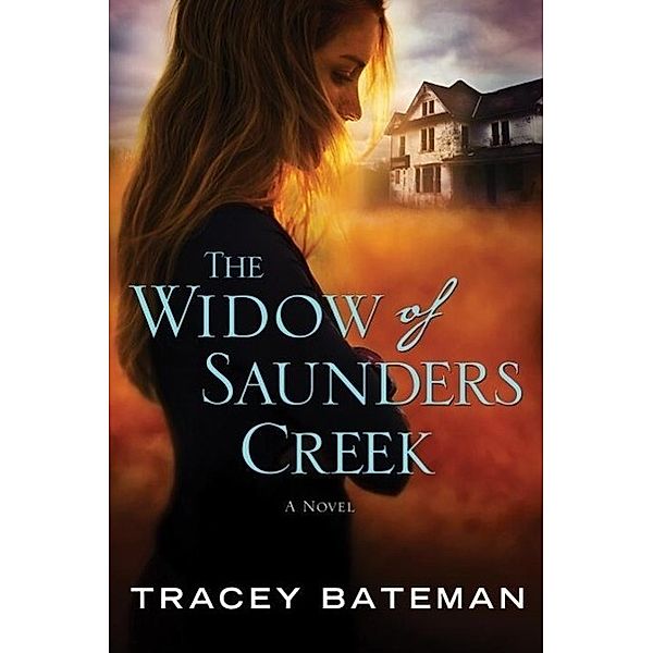 The Widow of Saunders Creek, Tracey Bateman