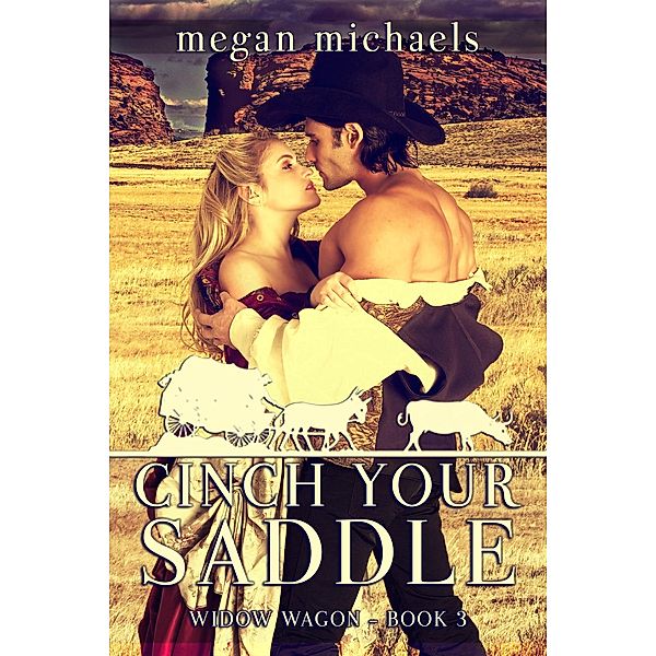 The Widow Wagon: Cinch Your Saddle (The Widow Wagon, #3), Megan Michaels