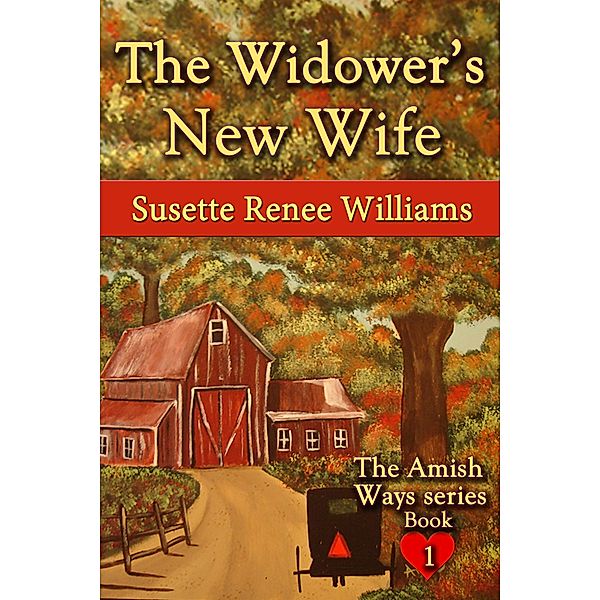 The Widower's New Wife (The Amish Ways, #1), Susette Williams