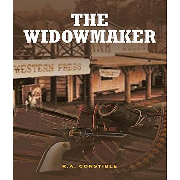The WidowMaker / Leavitt Peak Press, R. A. Constible