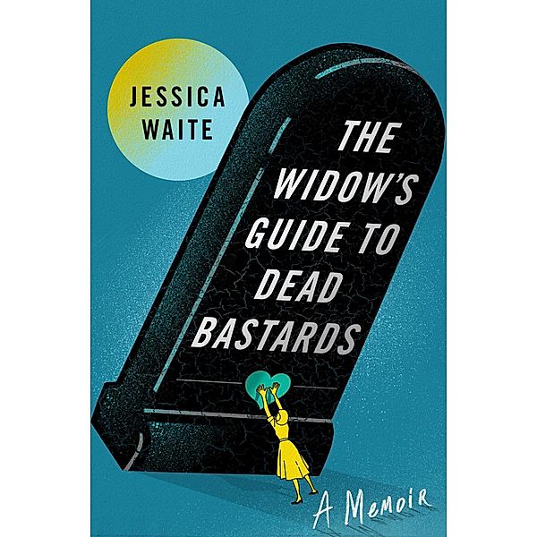 The Widow's Guide to Dead Bastards, Jessica Waite