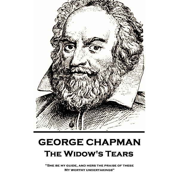 The Widow's Tears, George Chapman