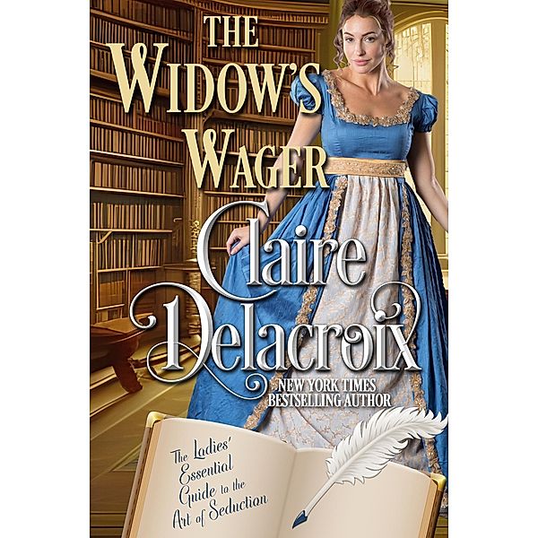 The Widow's Wager (The Ladies' Essential Guide to the Art of Seduction, #3) / The Ladies' Essential Guide to the Art of Seduction, Claire Delacroix