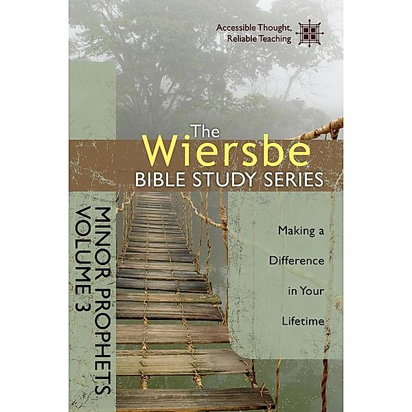 The Wiersbe Bible Study Series: Minor Prophets Vol. 3 / David C Cook, Warren W. Wiersbe