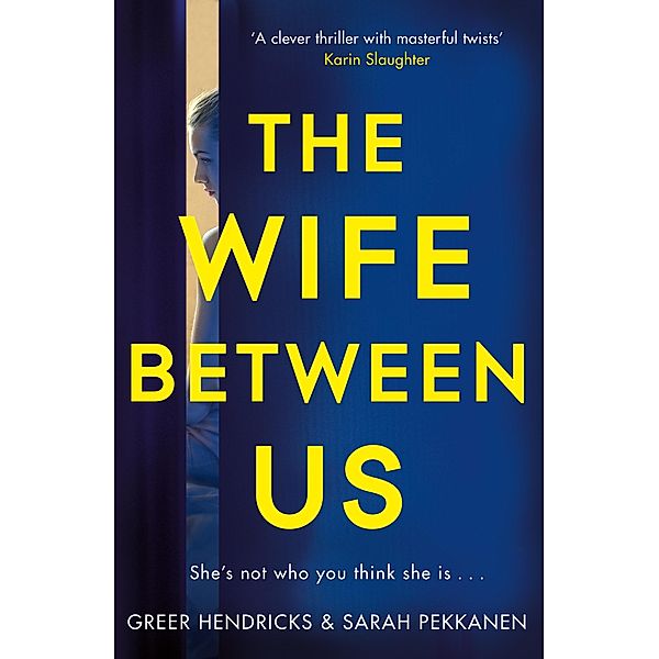 The Wife Between Us, Greer Hendricks, Sarah Pekkanen