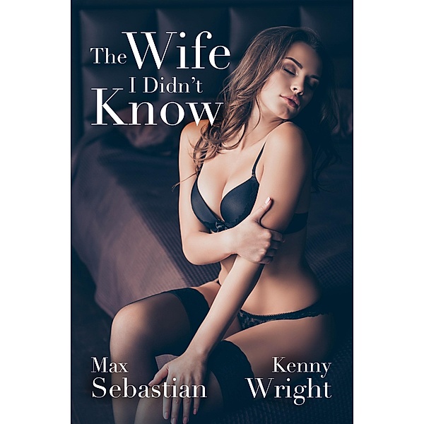 The Wife I Didn't Know, Kenny Wright, Max Sebastian
