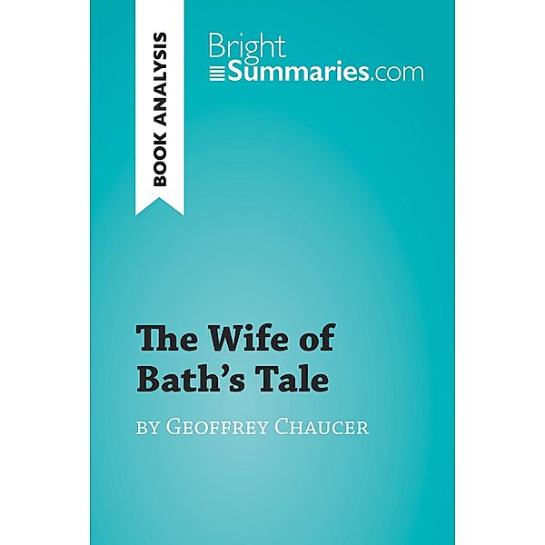 The Wife of Bath's Tale by Geoffrey Chaucer (Book Analysis), Bright Summaries