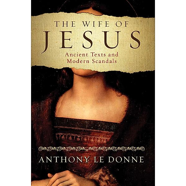 The Wife of Jesus, Anthony Le Donne