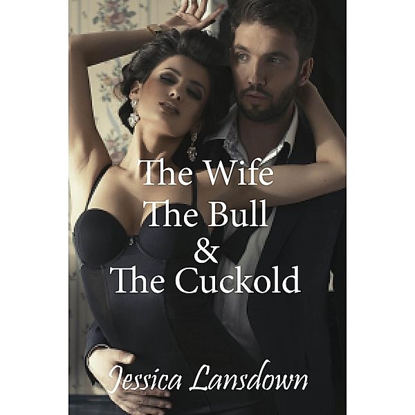 The Wife, The Bull & The Cuckold, Jessica Lansdown
