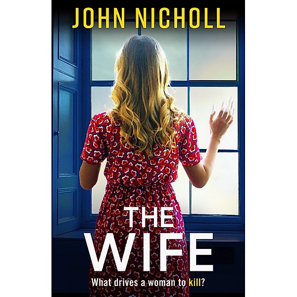 The Wife / The Galbraith Series Bd.2, John Nicholl