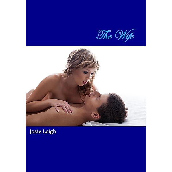 The Wife (The Professor #4) / The Professor, Josie Leigh