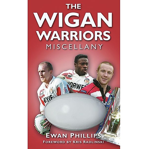 The Wigan Warriors Miscellany, Ewan Phillips