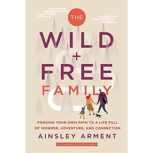 The Wild and Free Family / Wild and Free, Ainsley Arment