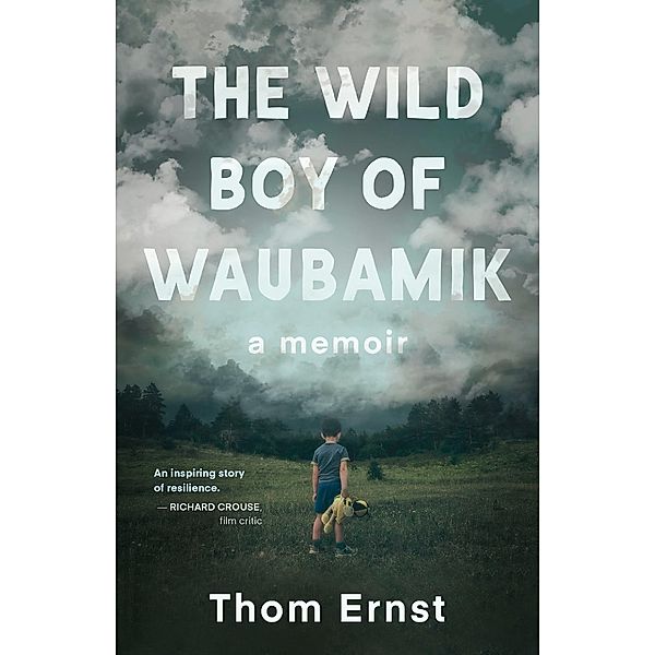 The Wild Boy of Waubamik, Thom Ernst