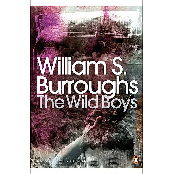 The Wild Boys / Penguin Modern Classics, William S. Burroughs