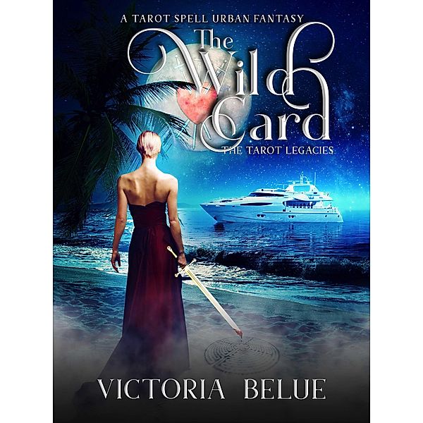 The Wild Card (The Tarot Legacies, #2) / The Tarot Legacies, Victoria Belue