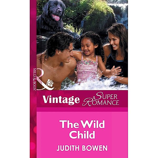 The Wild Child (Mills & Boon Vintage Superromance), Judith Bowen