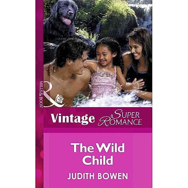 The Wild Child (Mills & Boon Vintage Superromance) / Mills & Boon Vintage Superromance, Judith Bowen