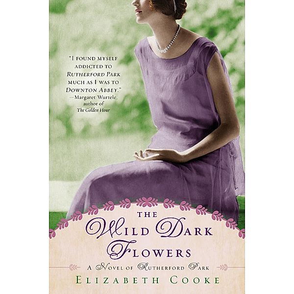 The Wild Dark Flowers, Elizabeth Cooke