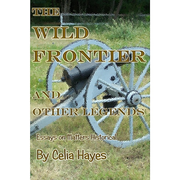 The Wild Frontier and Other Legends, Celia Hayes