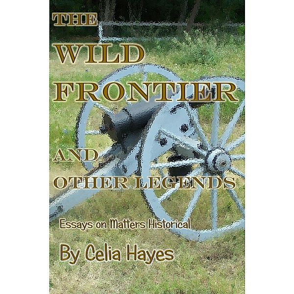 The Wild Frontier and Other Legends, Celia Hayes