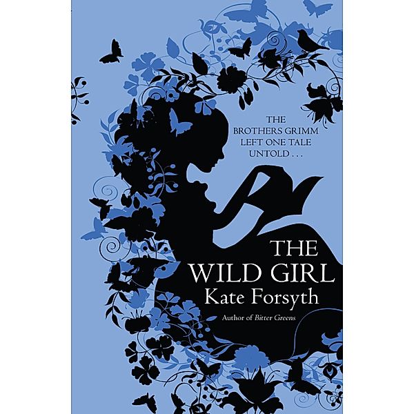 The Wild Girl, Kate Forsyth