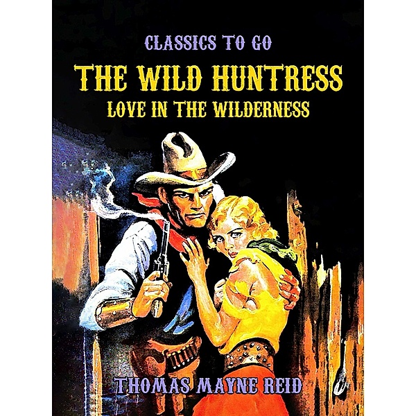 The Wild Huntress, Love in the Wilderness, Thomas Mayne Reid