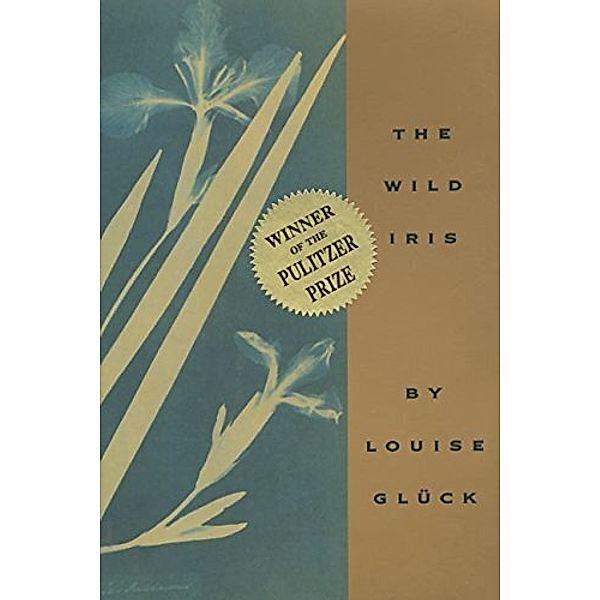 The Wild Iris, Louise Glück