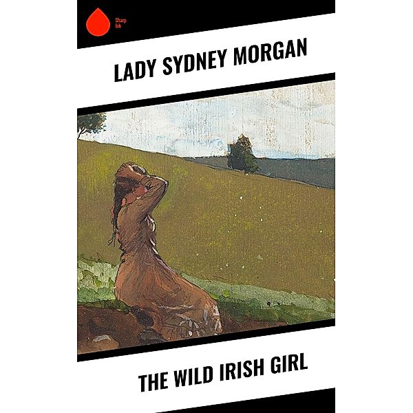 The Wild Irish Girl, Lady Sydney Morgan