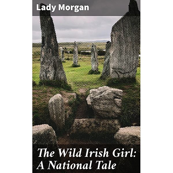 The Wild Irish Girl: A National Tale, Lady Morgan