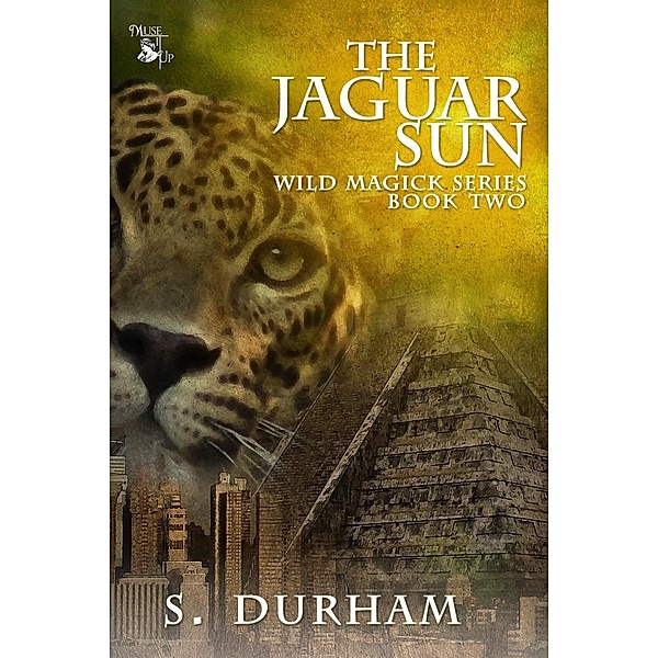 The Wild Magick Series: The Jaguar Sun (The Wild Magick Series, #2), S. Durham
