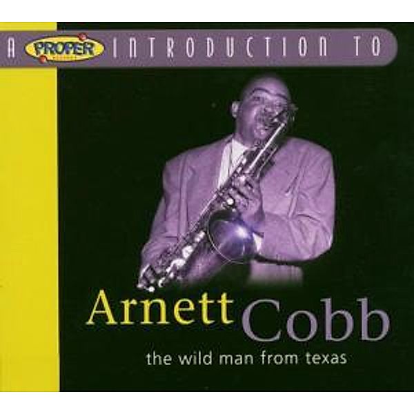 The Wild Man From Texas - A Proper Introduction to..., Arnett Cobb