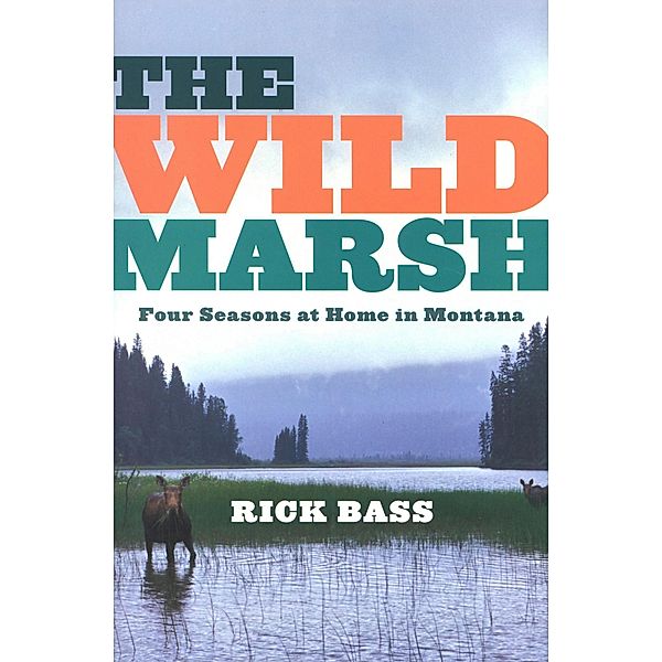 The Wild Marsh, Rick Bass