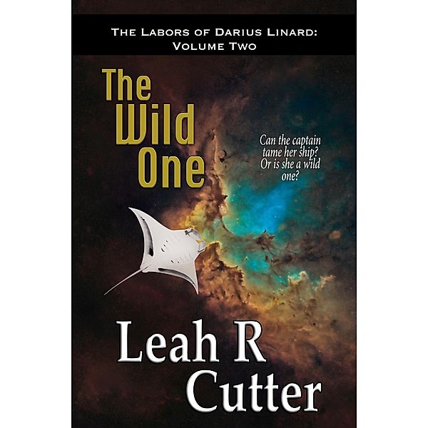The Wild One (The Labors of Darius Linard, #2) / The Labors of Darius Linard, Leah R Cutter