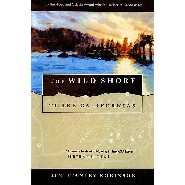 The Wild Shore / Three Californias Bd.1, Kim Stanley Robinson