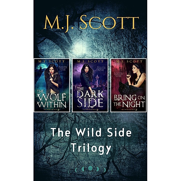 The Wild Side Trilogy Box Set, M. J. Scott