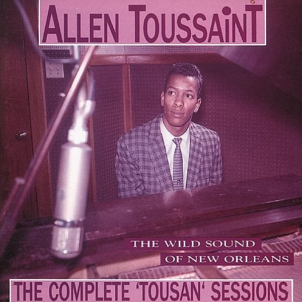 The Wild Sound Of New Orleans, Allen Toussaint
