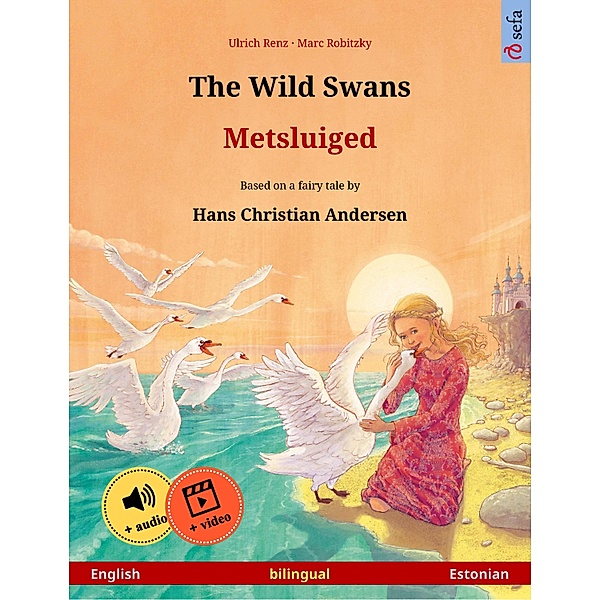 The Wild Swans - Metsluiged (English - Estonian) / Sefa Picture Books in two languages, Ulrich Renz