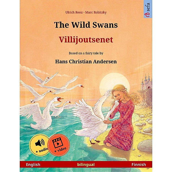 The Wild Swans - Villijoutsenet (English - Finnish) / Sefa Picture Books in two languages, Ulrich Renz