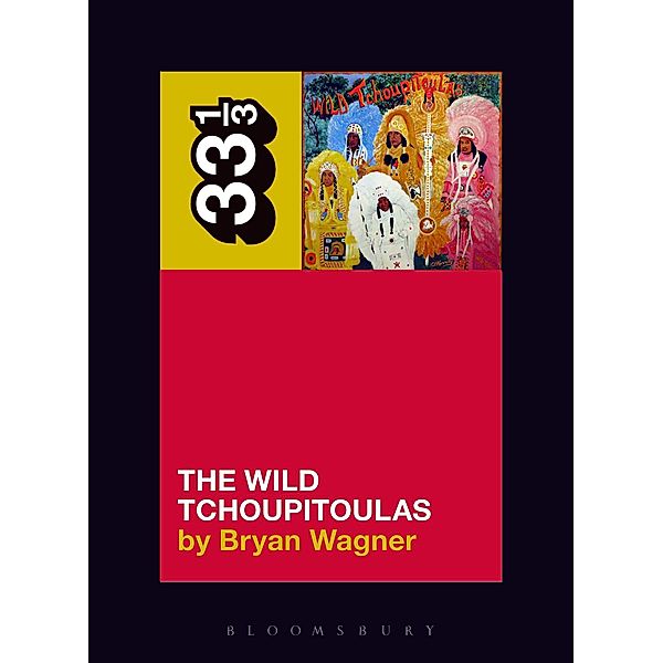 The Wild Tchoupitoulas' The Wild Tchoupitoulas, Bryan Wagner