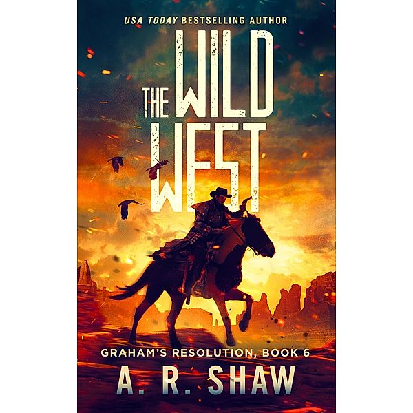 The Wild West (Graham's Resolution, #6) / Graham's Resolution, A. R. Shaw