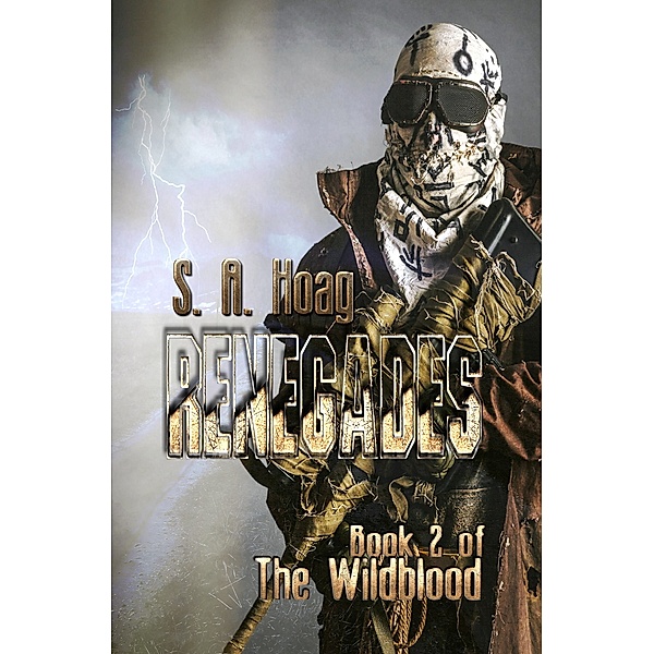 The Wildblood: Renegades: Book 2 of The Wildblood, S. A. Hoag