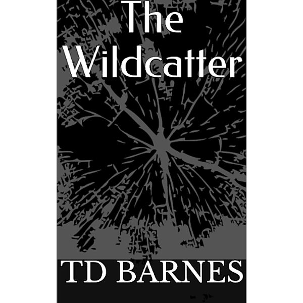 The Wildcatter, Td Barnes