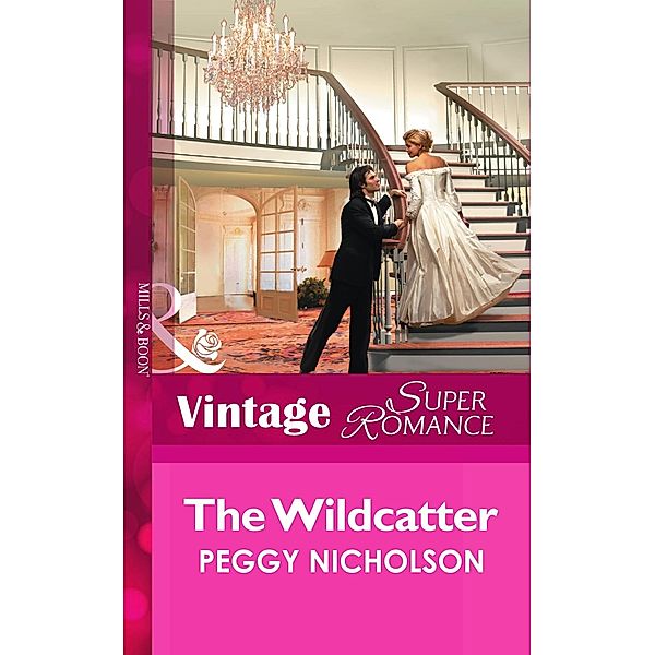 The Wildcatter (Mills & Boon Vintage Superromance), Peggy Nicholson