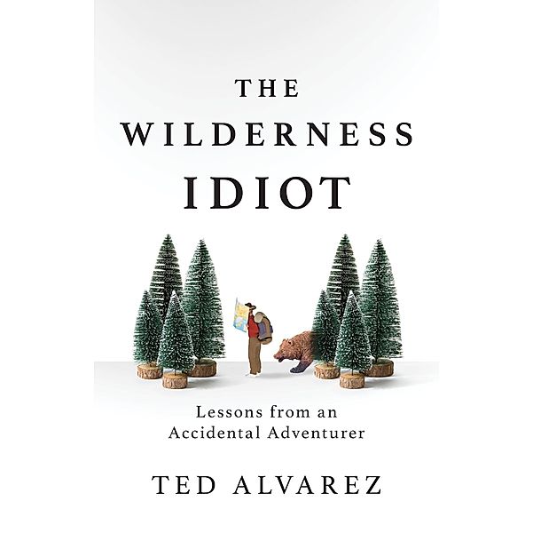 The Wilderness Idiot, Ted Alvarez