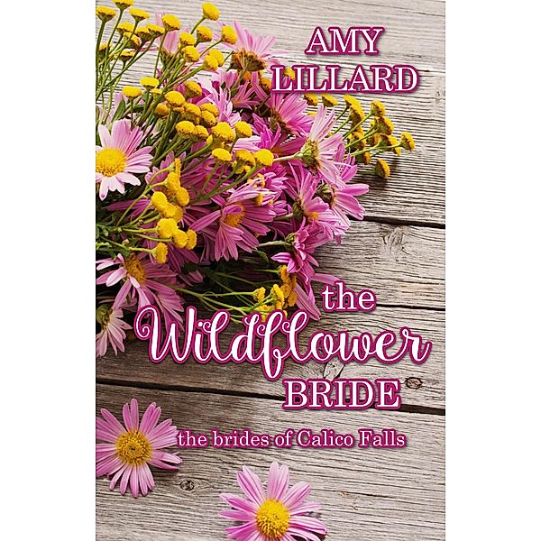 The Wildflower Bride, Amy Lillard